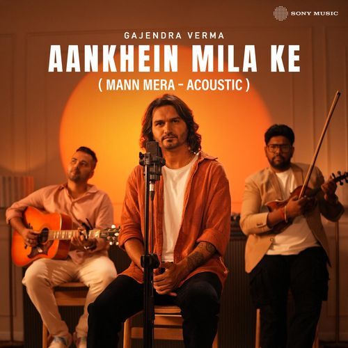 Aankhein Mila Ke (Mann Mera - Acoustic)