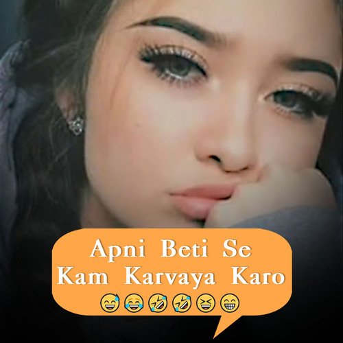 Apni Beti Se Kam Karvaya Karo