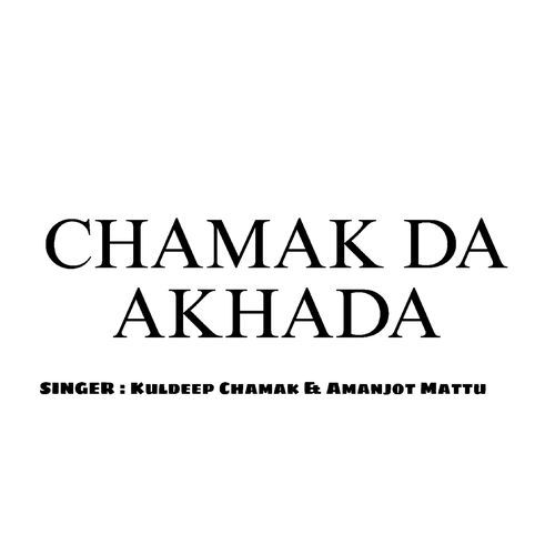 CHAMAK DA AKHADA