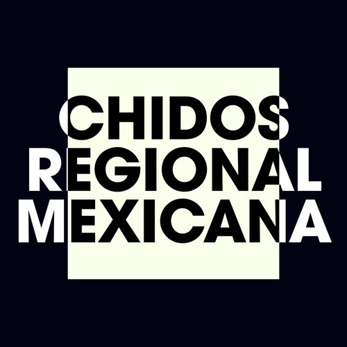 Chidos Regional Mexicana