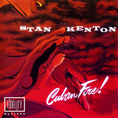 Classic and Collectable: Stan Kenton - Cuban Fire