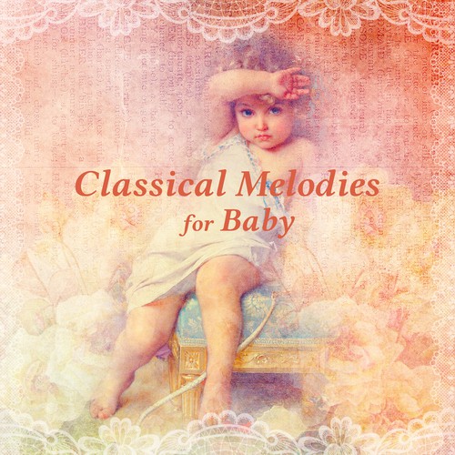 Classical Melodies for Baby – Soothing Piano for Baby, Calm Classical Sounds, Stress Relief