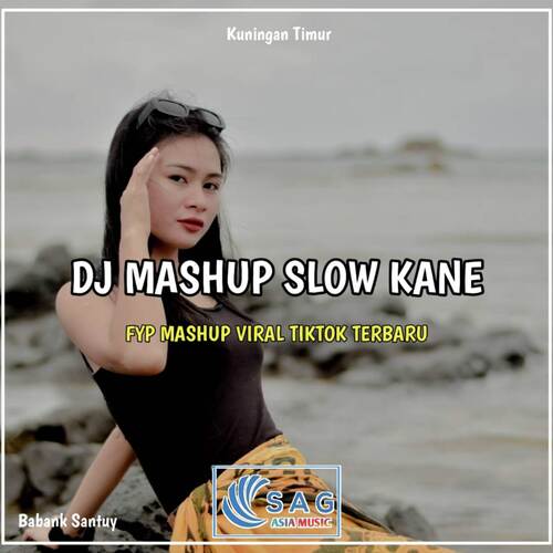 DJ Mashup Slow Kane Viral Tiktok