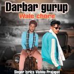 Darbar group wale chhore