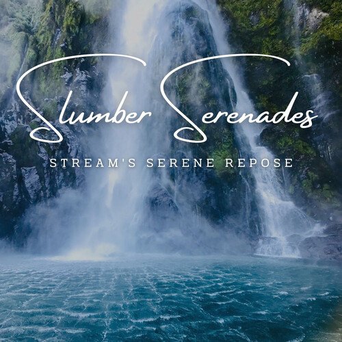 Dreamy Streamscapes: Slumber Serenades (ASMR)_poster_image