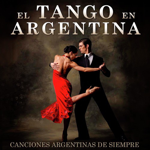 El Tango En Argentina. Canciones Argentinas De Siempre Songs Download