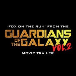 Fox on the Run (From "Guardians of the Galaxy Volume 2" Movie Trailer)