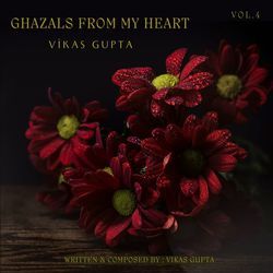 Ghazals from my Heart Vol. 4