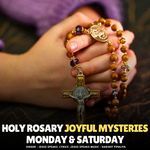HOLY ROSARY JOYFUL MYSTERIES Monday & Saturday