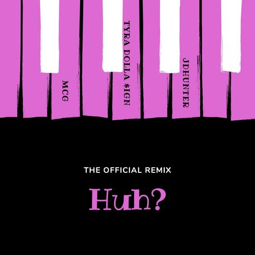 Huh? (feat. Tyra Dolla $mith)_poster_image