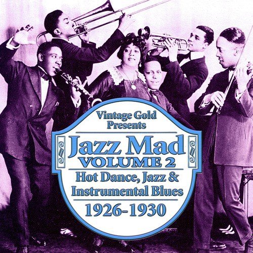 Jazz Mad Vol. 2: Hot Dance, Jazz and Instrumental Blues 1926-1930