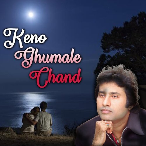 Keno Ghumale Chand