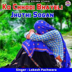 Ko Chhodi Bhayeli Jhuthi Sogan-NzcsflkIXXk