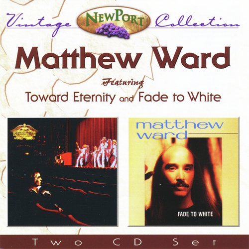 Matthew Ward Vintage Collection (Toward Eternity and Fade to White)_poster_image