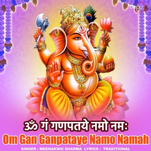 Om Gan Ganpataye Namo Namah