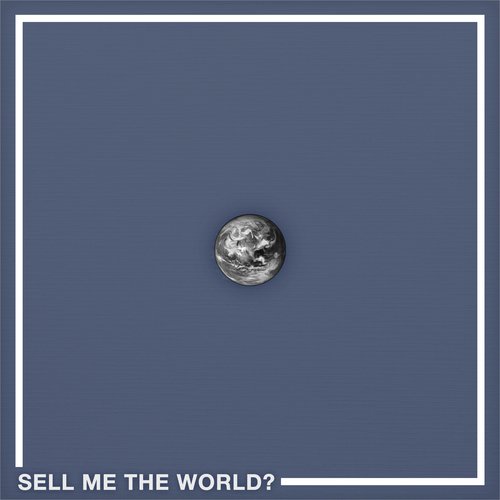 Sell Me The World?