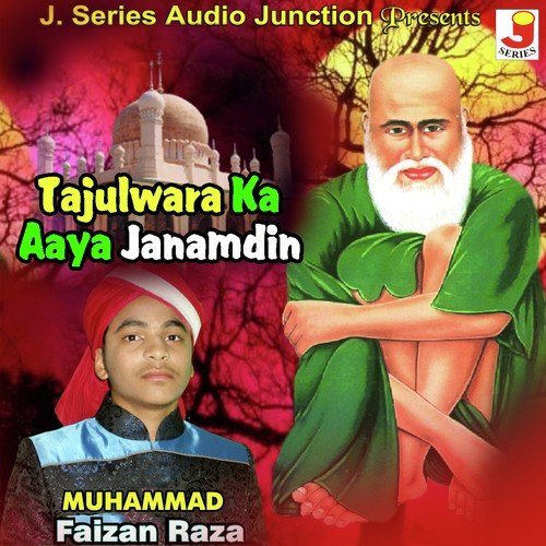 Tajulwara Ka Aaya Janamdin