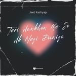 Teri Aankhon Me Jo Ak Neyi Duniya