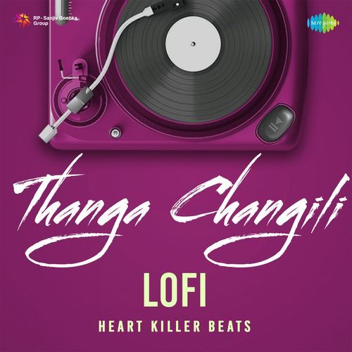 Thanga Changili - LoFi