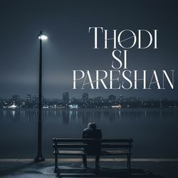Thodi si pareshan