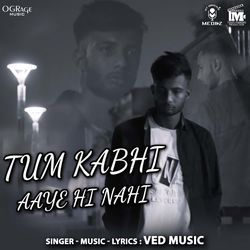 Tum Kabhi Aaye Hi Nahi-AlomUDFVZAA