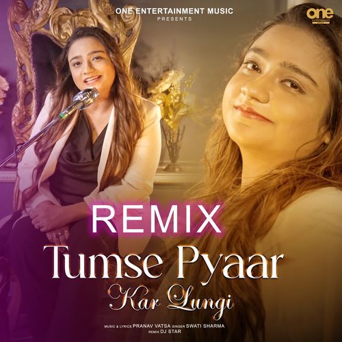 Tumse Pyaar Kar Lungi Remix