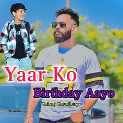 Yaar Ko Birthday Aayo