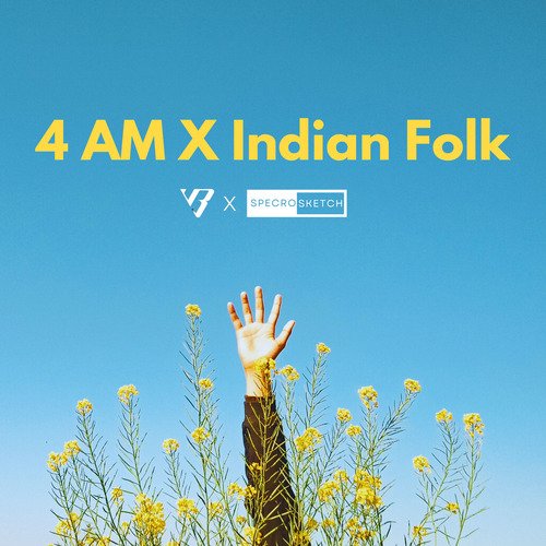 4 AM X Indian Folk