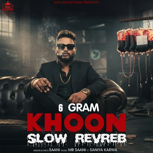 6 Gram Khoon (Slow & Reverb)