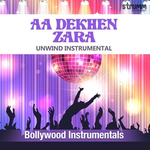 Aa Dekhen Zara - Unwind Instrumental