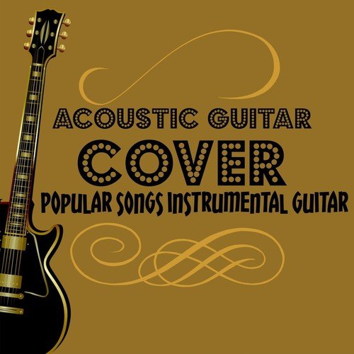 Acoustic Guitar Cover (Popular Songs Instrumental Guitar)