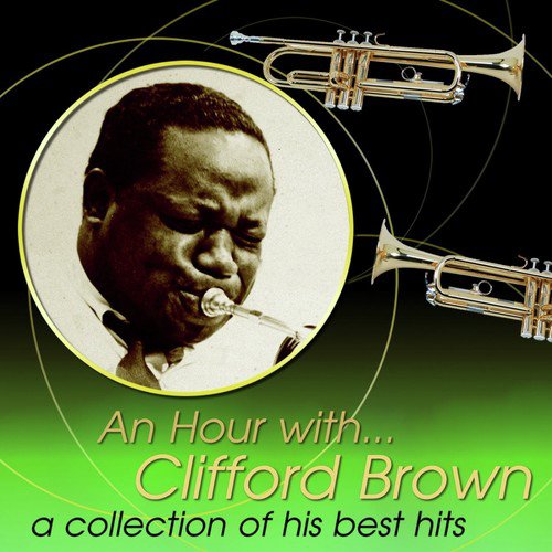 An Hour With Clifford Brown: A Collection Of His Best Hits