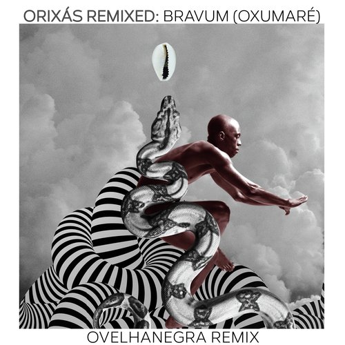 Orixás Remixed: Bravum (Oxumaré) (Ovelhanegra Remix)_poster_image