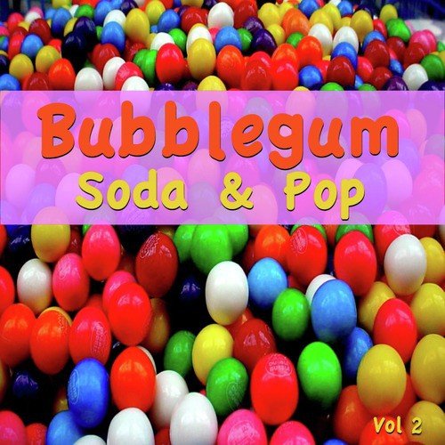 Bubblegum Soda and Pop Vol. 2