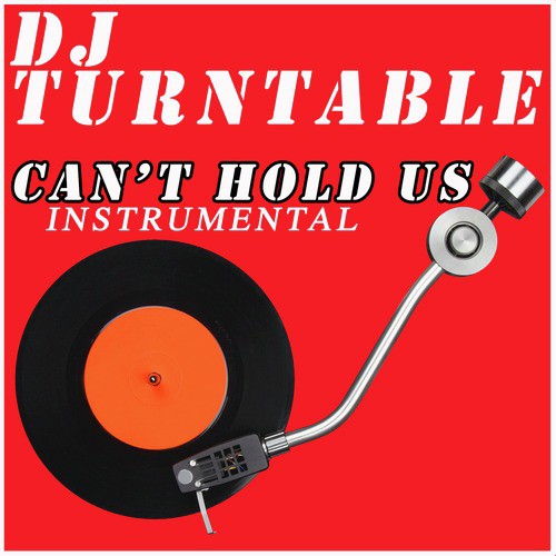 Can't Hold Us (Originally Performed by Macklemore, Ryan Lewis & Ray Dalton) [Instrumental]