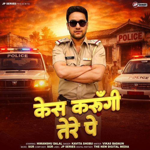 Case Karungi Tere Pe (Feat. Himanshu Dalal)
