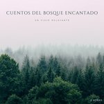 Cuentos Del Bosque Encantado: Un Viaje Relajante - 2 Horas