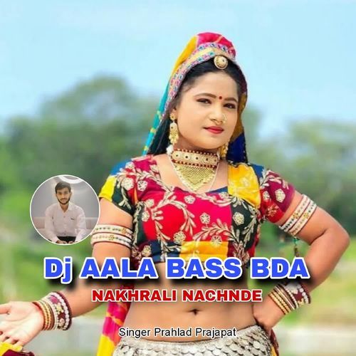 Dj Aala Bass Bda Nakhrali Nachnde