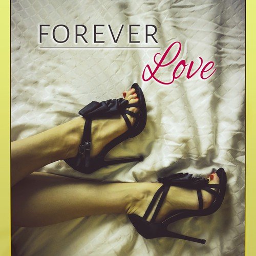 Forever Love – Piano Music, Wedding Day, My Love, Smooth Music, Jazz, Infinity Love, Wedding Night, Sensuality, Love Me_poster_image