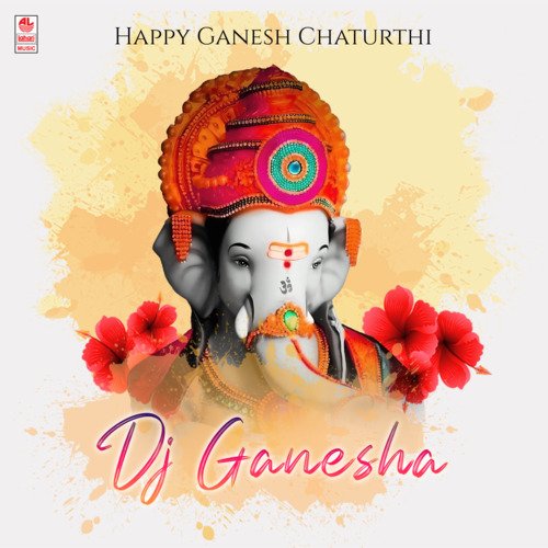 Happy Ganesh Chaturthi - Dj Ganesha