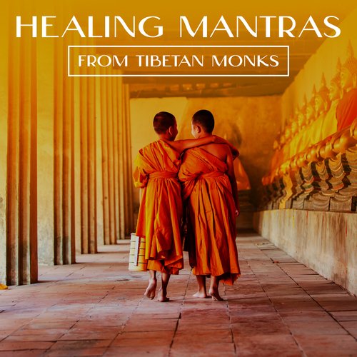 Healing Mantras from Tibetan Monks: Buddhist Mantra Meditation Music_poster_image