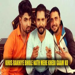 Khus Rakhiye Bhole Nath Mere Khedi Gaam Ko