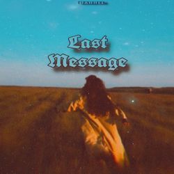 Last Message-N19SVRxER1o