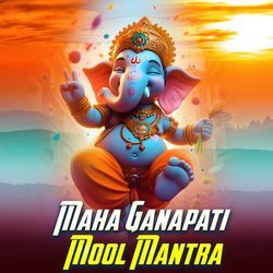 Maha Ganapati Mool Mantra-RT8ybgABXH0