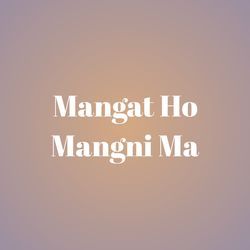 Mangat Ho Mangni Ma-PTcdYEJiY1I