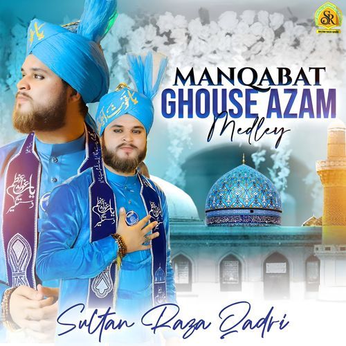 Manqabat Ghous e Azam (Medley)
