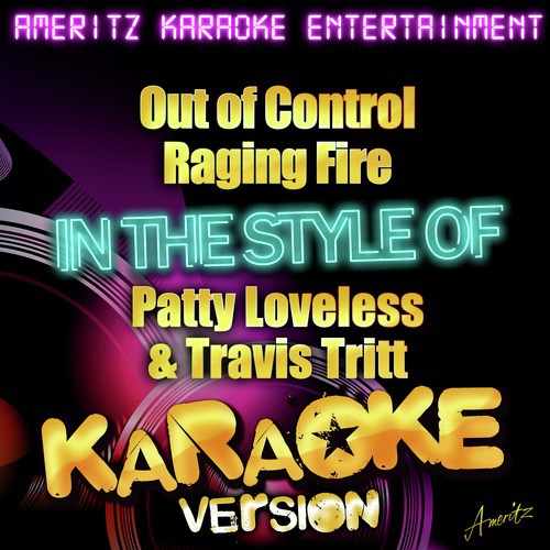 Out of Control Raging Fire (In the Style of Patty Loveless & Travis Tritt) [Karaoke Version] cover art