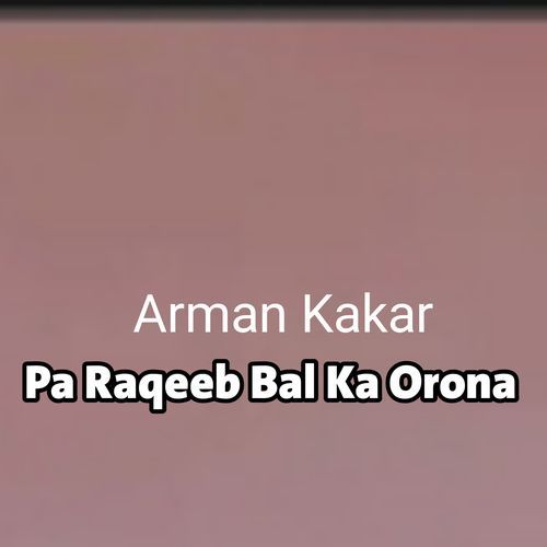 Pa Raqeeb Bal Ka Orona