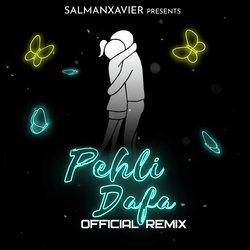 Pehli Dafa (Official Remix)-AhAaYxpVYWY