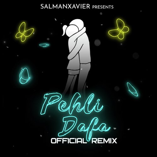 Pehli Dafa (Official Remix)